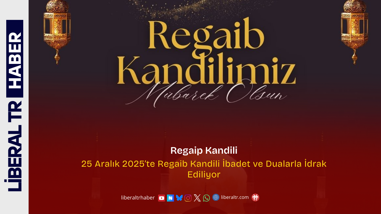 25 Aralık 2025’te Regaib Kandili İbadet ve Dualarla İdrak Ediliyor