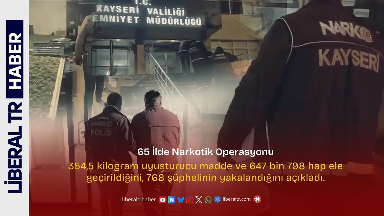 65 İlde Narkotik Operasyonu: 354,5 Kg Uyuşturucu ve 647 Bin Hap Ele Geçirildi