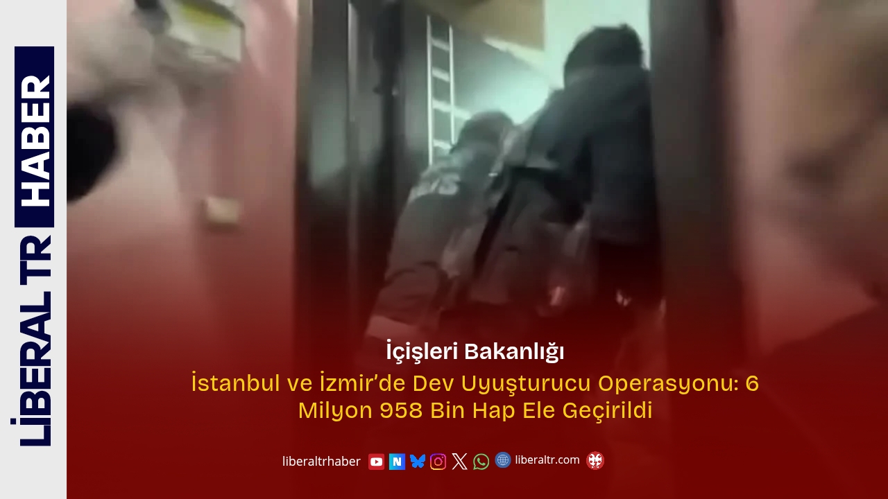 İstanbul ve İzmir’de Dev Uyuşturucu Operasyonu: 6 Milyon 958 Bin Hap Ele Geçirildi