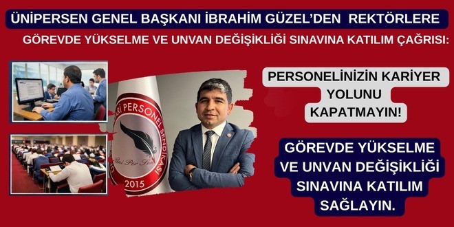 Ünipersen’den Rektörlere ‘Görevde Yükselme ve Unvan Değişikliği Sınavına Katılım’ Çağrısı