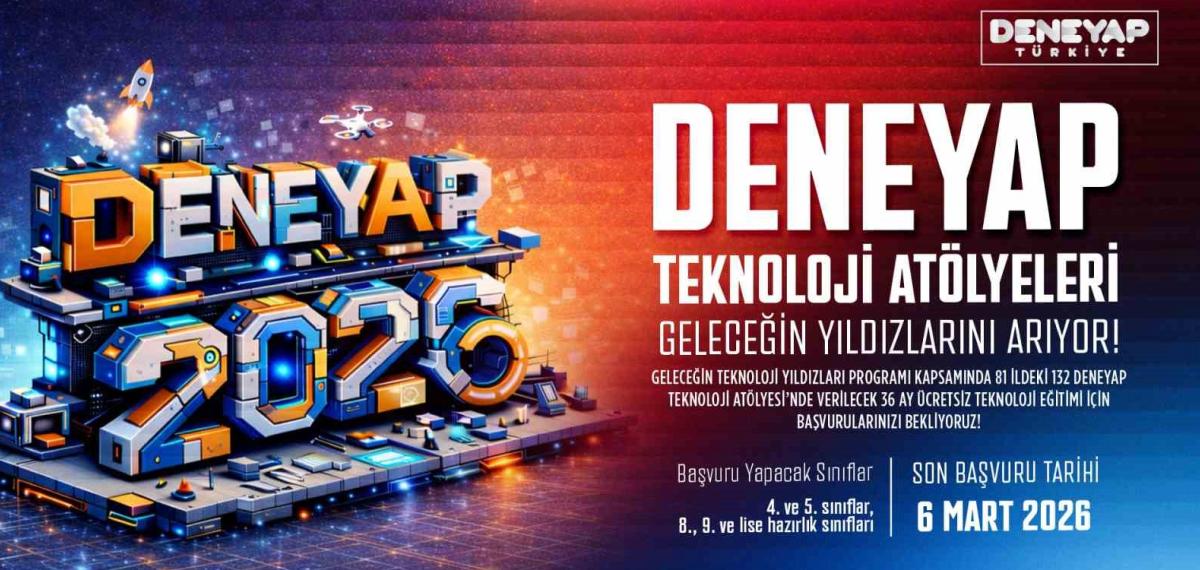 Deneyap Teknoloji Atölyeleri 2026 Öğrenci Başvurularını Açtı