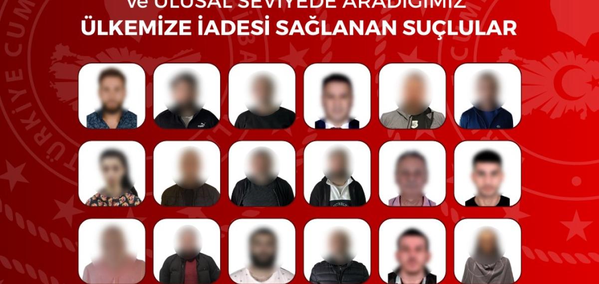 Kırmızı Bültenle Aranan 23 Suçlu ve Ulusal Seviyede Aranan 18 Suçlu Türkiye’ye Getirildi
