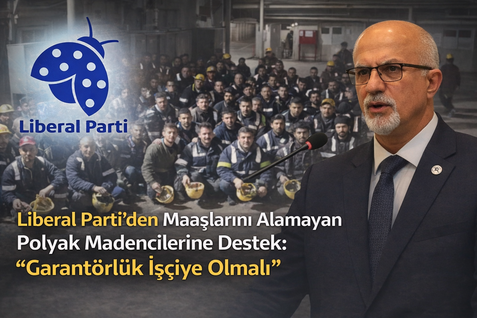 Liberal Parti’den Maaşlarını Alamayan Polyak Madencilerine Destek: “Garantörlük İşçiye Olmalı”