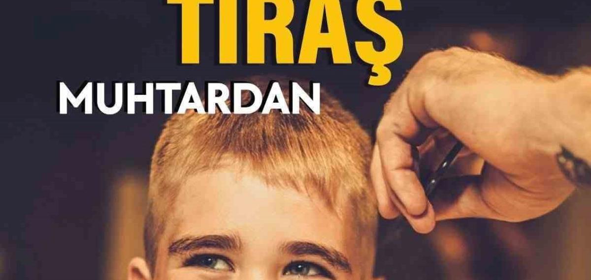 Çocukların Bayram Tıraşı Muhtardan..!