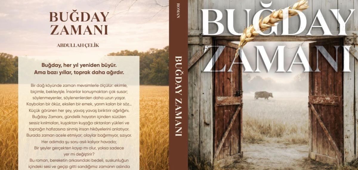 Gazeteci Çelik’ten Edebiyat Dünyasına “Buğday Zamanı”