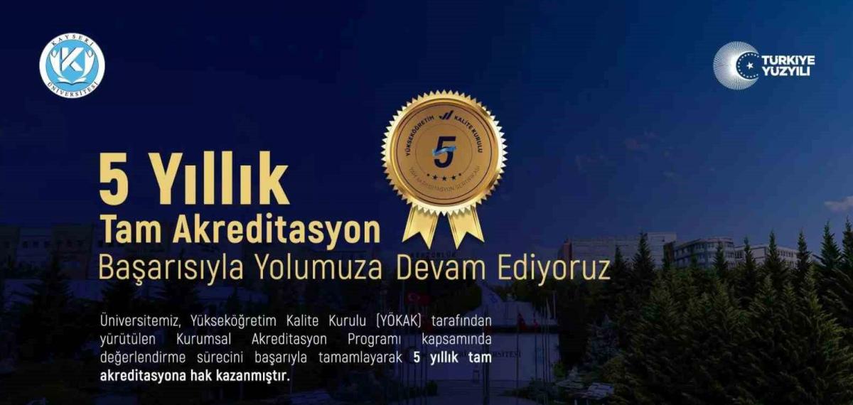 Kayseri Üniversitesi 5 Yıllık Tam Akreditasyon Almaya Hak Kazandı