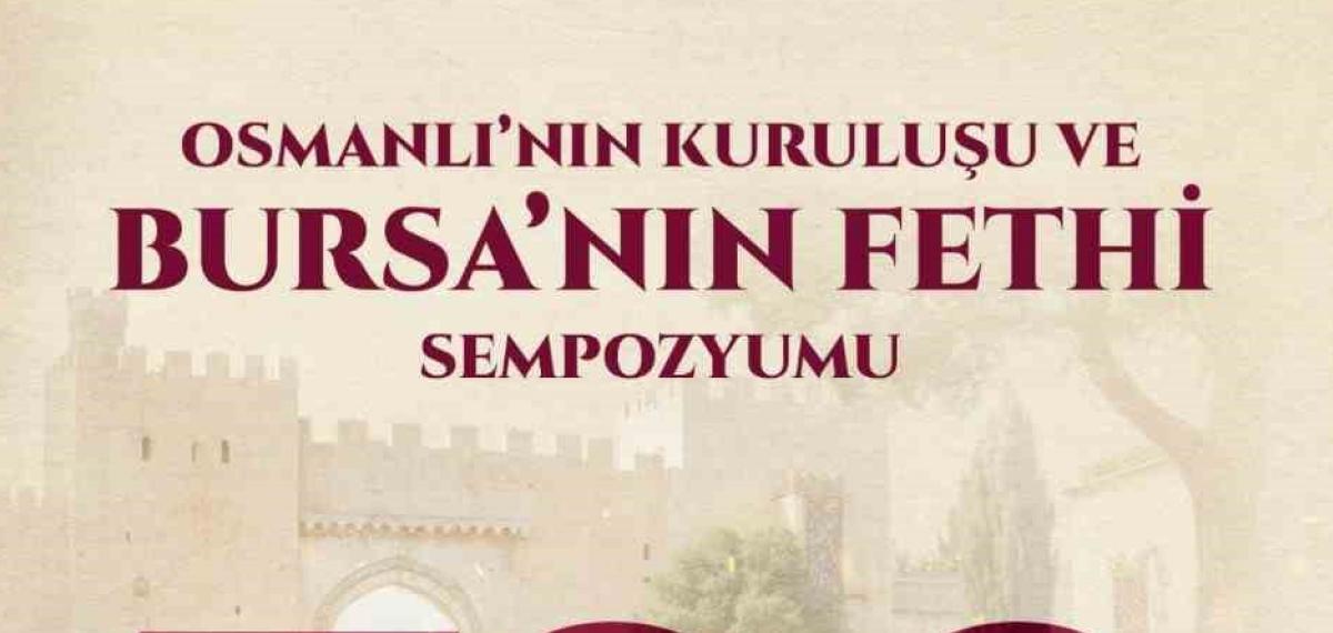 Yıldırım Belediyesi’nden Kuruluş ve Fetih Sempozyumu