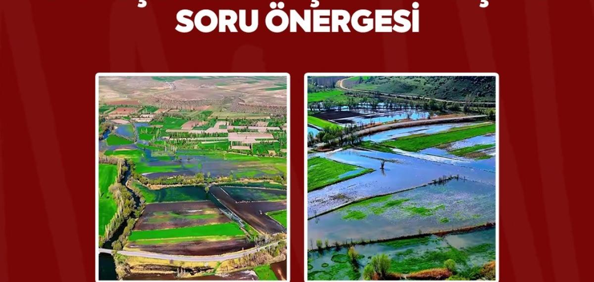 Baki Ersoy’dan Tarım ve Orman Bakanlığı’na ‘Taşkın Soru Önergesi’