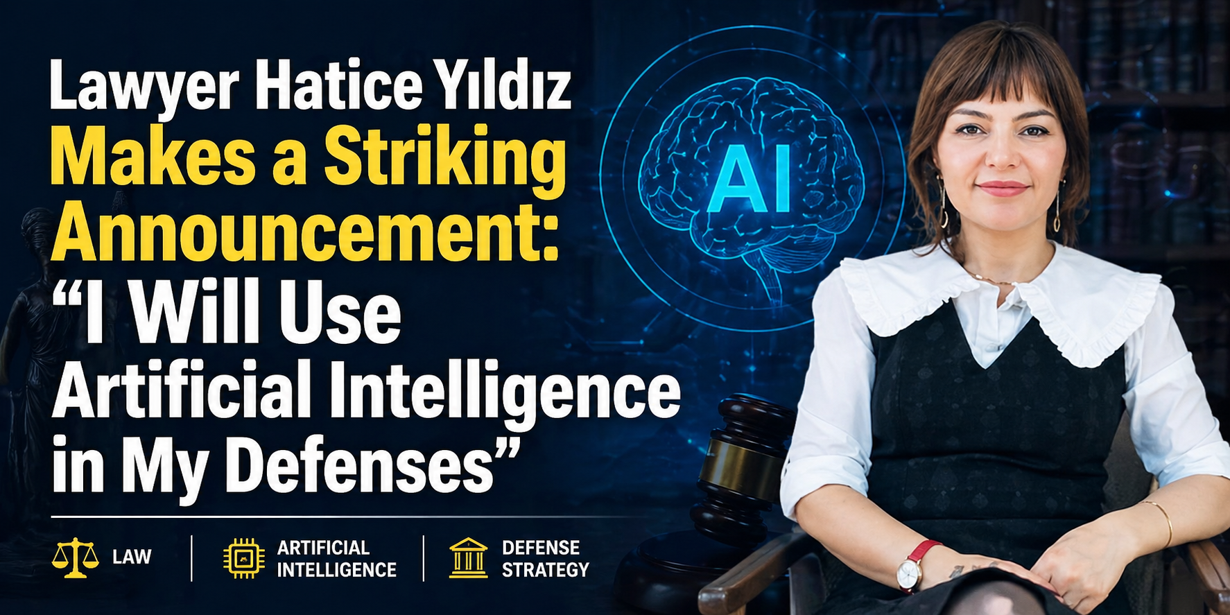 Lawyer Hatice Yıldız Makes a Striking Announcement: “I Will Use Artificial Intelligence in My Defenses”