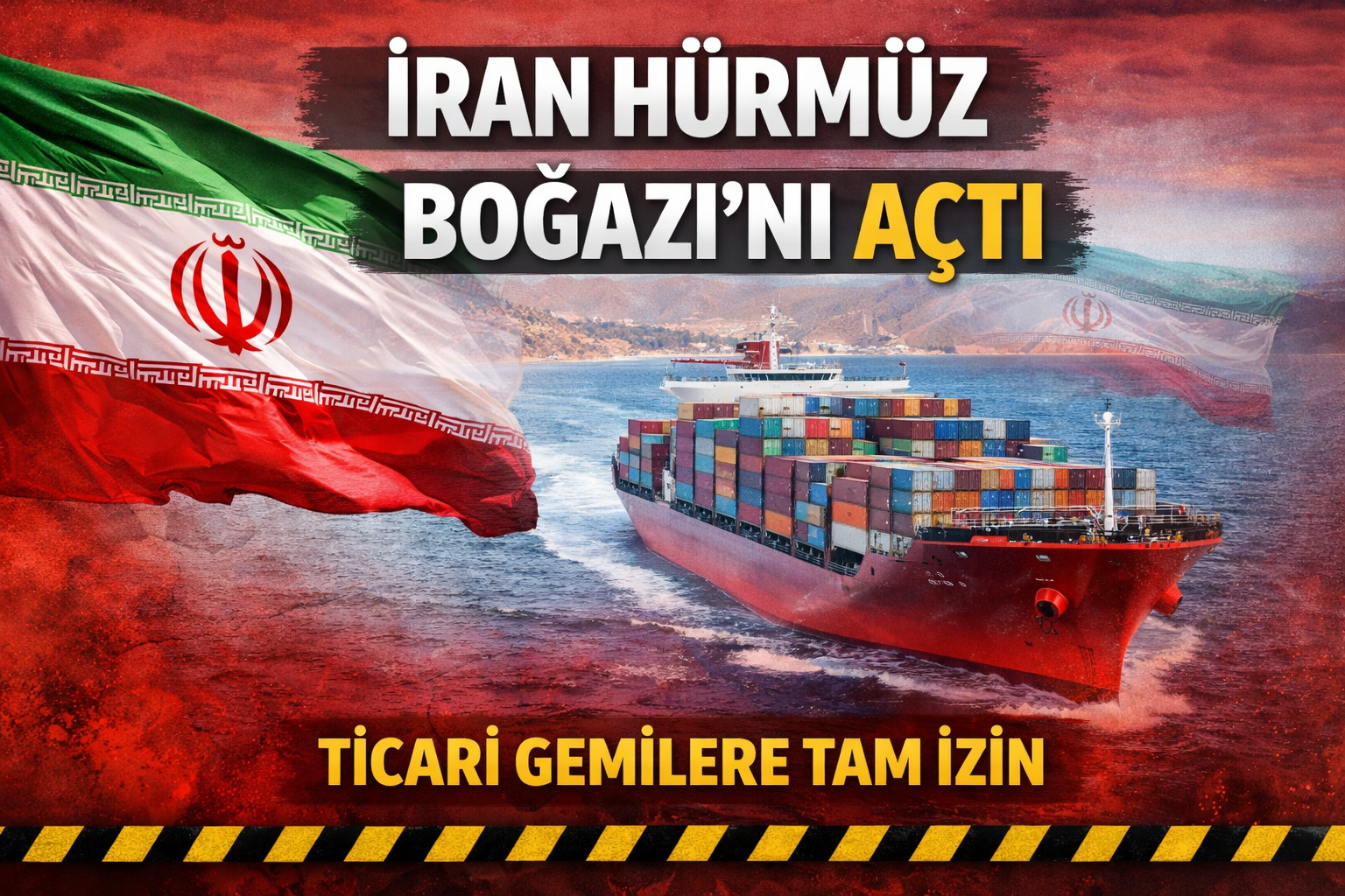 İran Hürmüz Boğazı’nı Açtı