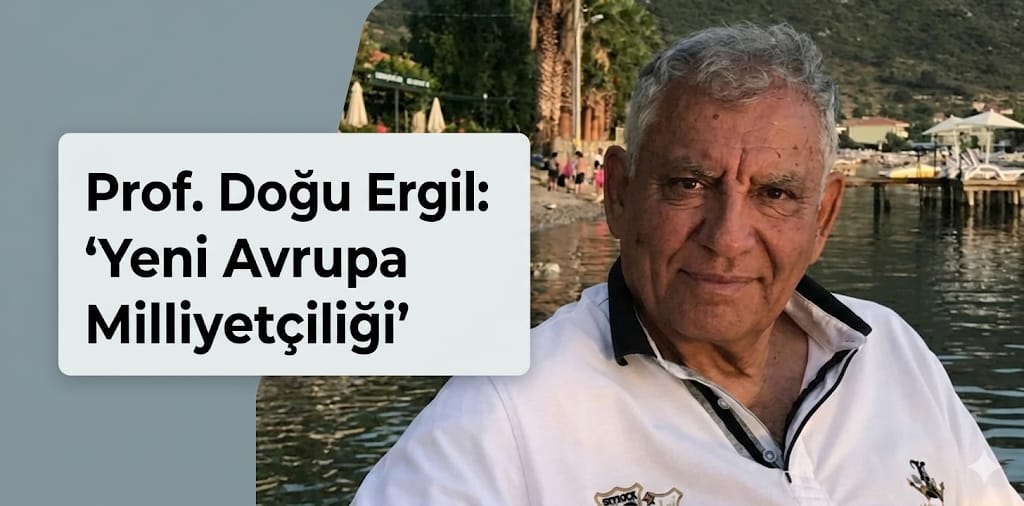 Prof. Doğu Ergil: “The New European Nationalism”