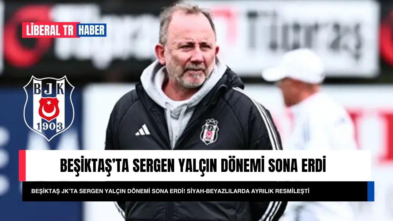 Beşiktaş’ta Sergen Yalçın Dönemi Sona Erdi