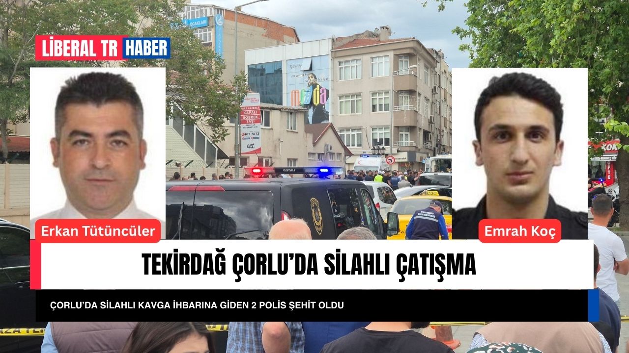Tekirdağ Çorlu’da Silahlı Çatışma: Görev Başındaki 2 Polis Şehit Oldu