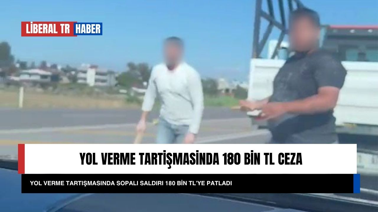 Yol Verme Tartışmasında Sopalı Saldırı 180 Bin TL’ye Patladı