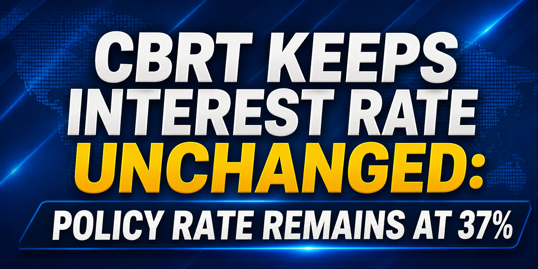 CBRT Keeps Interest Rate Unchanged: Policy Rate Remains at 37 Percentage