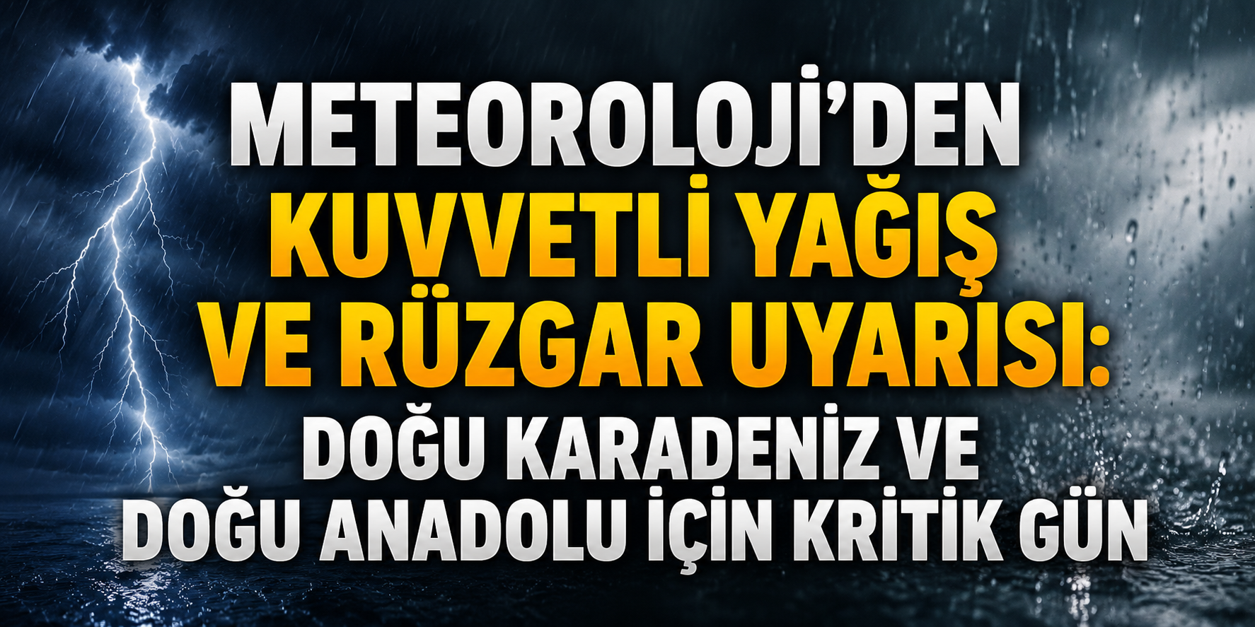11 Haziran 2026 Perşembe Günü Meteoroloji’den Kuvvetli Yağış ve Rüzgar Uyarısı: Doğu Karadeniz ve Doğu Anadolu İçin Kritik Gün