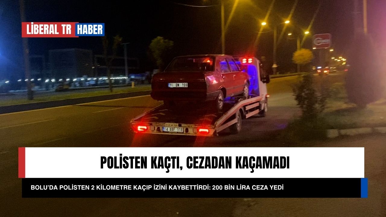 Bolu’da Polisten 2 Kilometre Kaçıp İzini Kaybettirdi: 200 Bin Lira Ceza Yedi