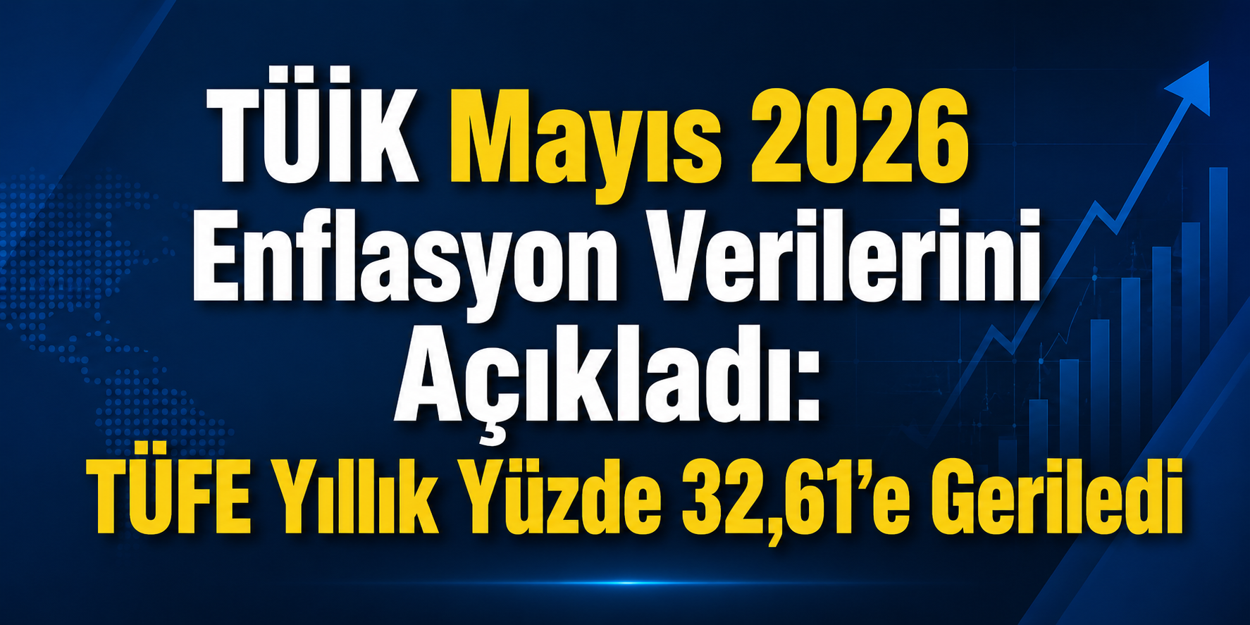 TÜİK Mayıs 2026 Enflasyon Verilerini Açıkladı: Tüketici fiyat endeksi (TÜFE) yıllık Yüzde 32,61 arttı, aylık Yüzde 1,71 arttı