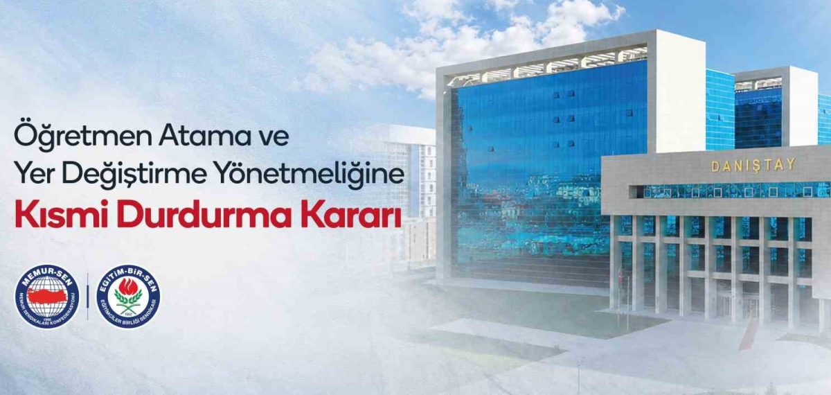 Danıştay’dan yönetmeliğe kısmi yürütmeyi durdurma kararı, il içi mazeret başvuruları uzadı