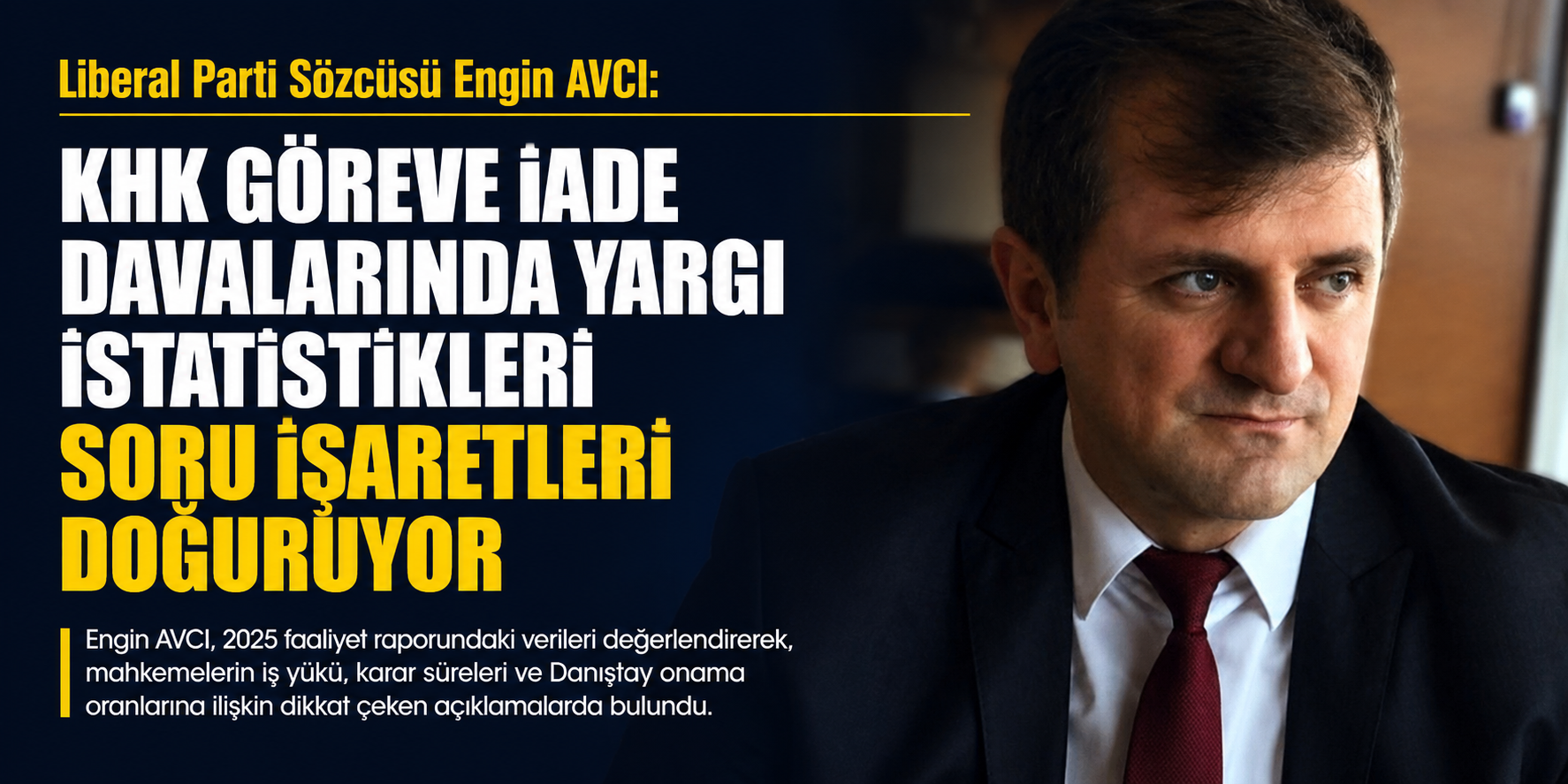 Liberal Parti Sözcüsü Engin AVCI: KHK Göreve İade Davalarında Yargı İstatistikleri Soru İşaretleri Doğuruyor