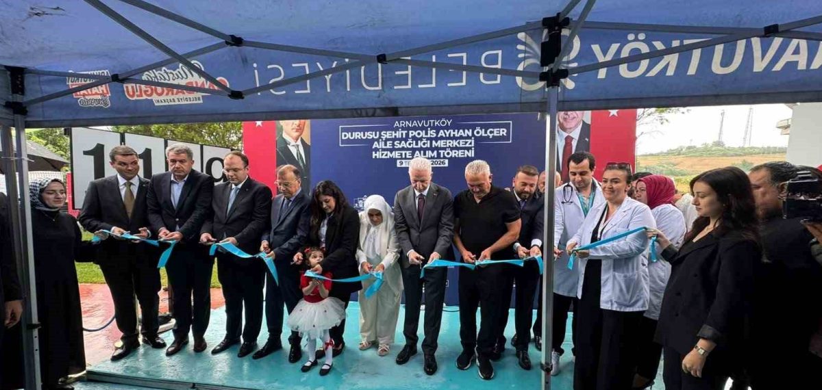 İstanbul Arnavutköy’de Durusu Şehit Polis Ayhan Ölçer Aile Sağlığı Merkezi hizmete açıldı