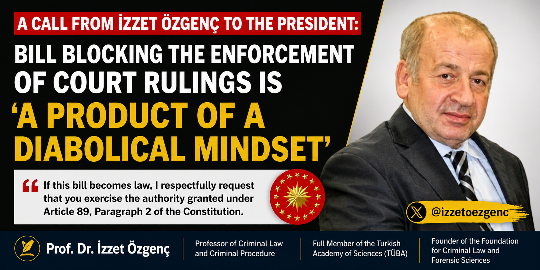 Prof. Dr. İzzet Özgenç Calls on President to Reject Controversial Judicial Enforcement Bill