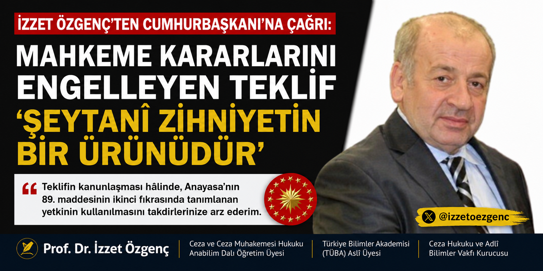 Prof. Dr. İzzet Özgenç’ten Cumhurbaşkanı’na Kanun Teklifi İçin Veto Çağrısı