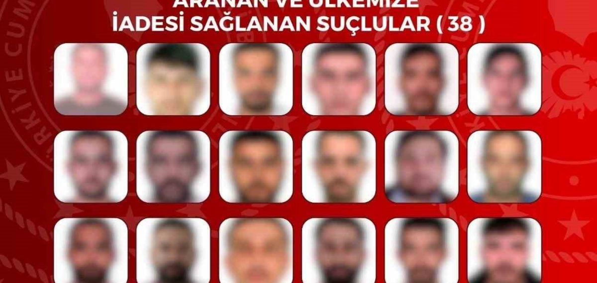 Kırmızı bültenle aranan 27 kişi ile ulusal düzeyde aranan 38 kişi Türkiye’ye getirildi