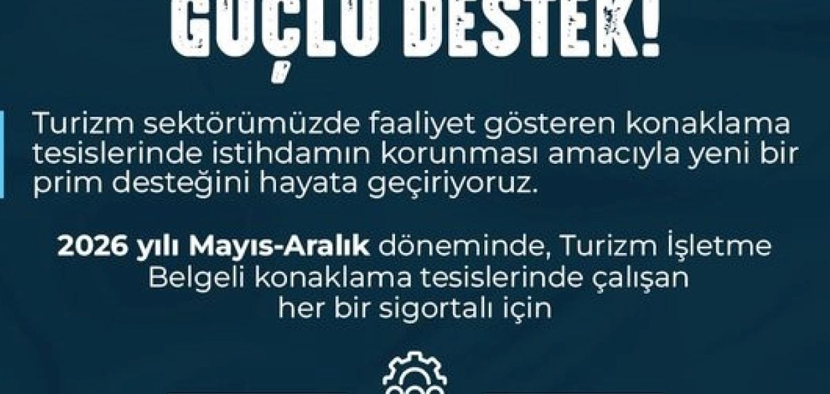 Turizm çalışanlarına 2026 Mayıs-Aralık dönemi için kişi başı 3.500 TL prim desteği
