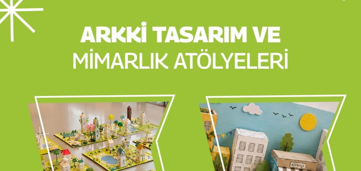 Forum Erzurum’da Arkki ile ücretsiz çocuk mimarlık atölyeleri başlıyor