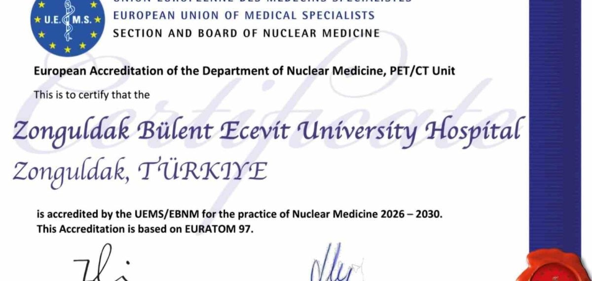 ZBEÜ Hastanesi PET/CT Ünitesi UEMS/EBNM tarafından 2026-2030 dönemi için akredite edildi