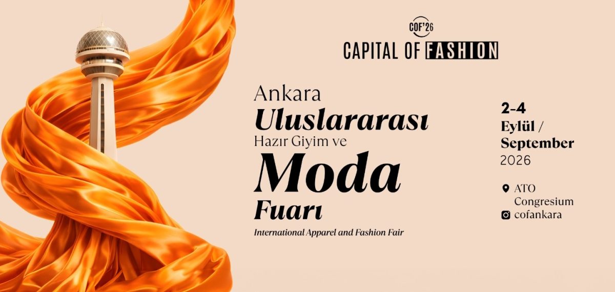 Ankara’da Capital of Fashion-COF’26 fuarı sektörü alım heyetleriyle bir araya getiriyor