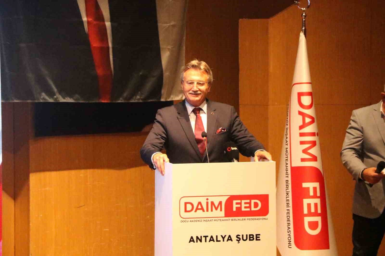 DAİMFED Antalya Şubesi açıldı, yapı stokunun yenilenmesi vurgulandı