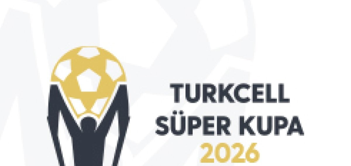 Turkcell Süper Kupa 2026 Tarihleri Belli Oldu