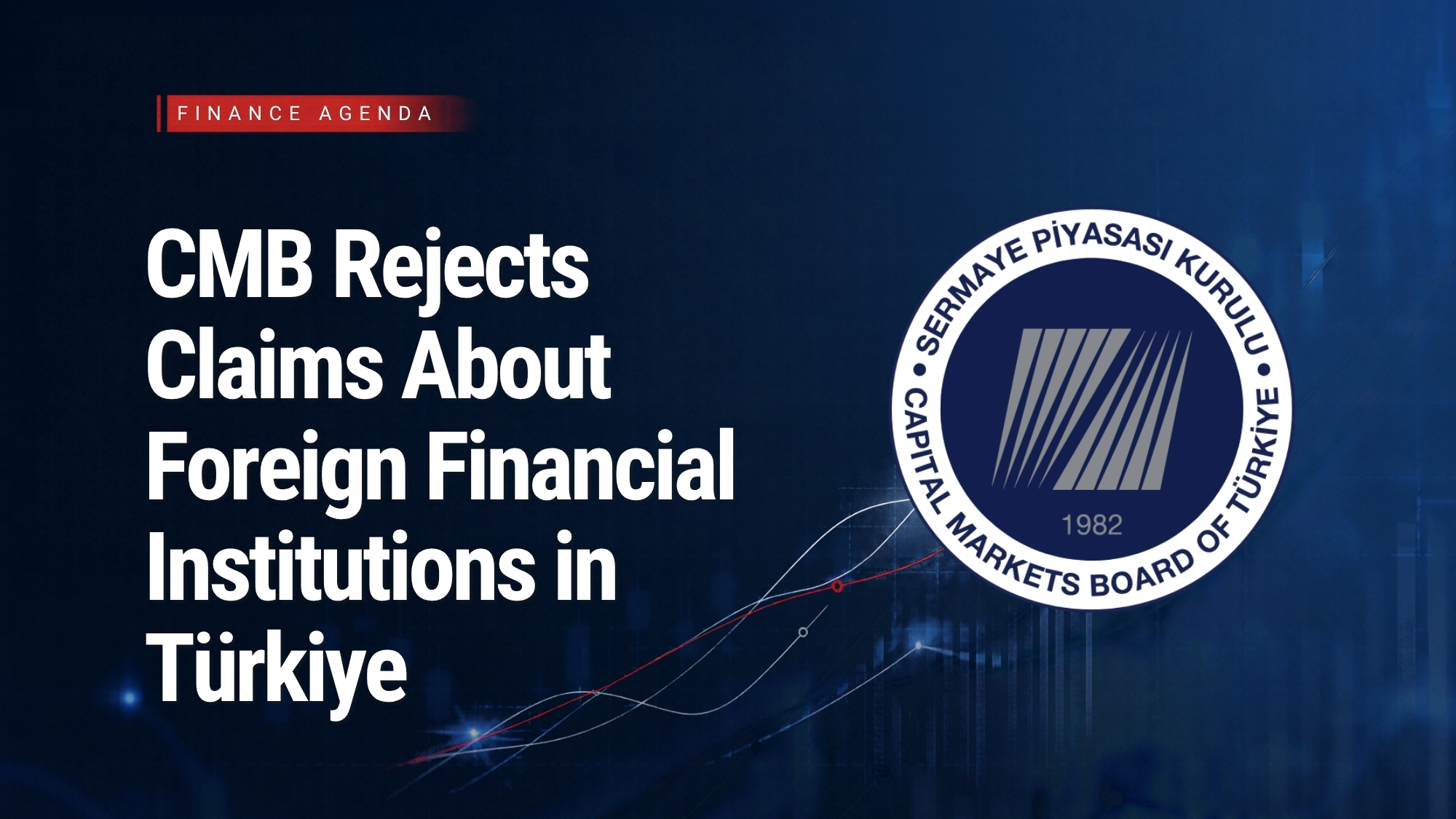 CMB Responds to Claims About Foreign Financial Institutions in Türkiye