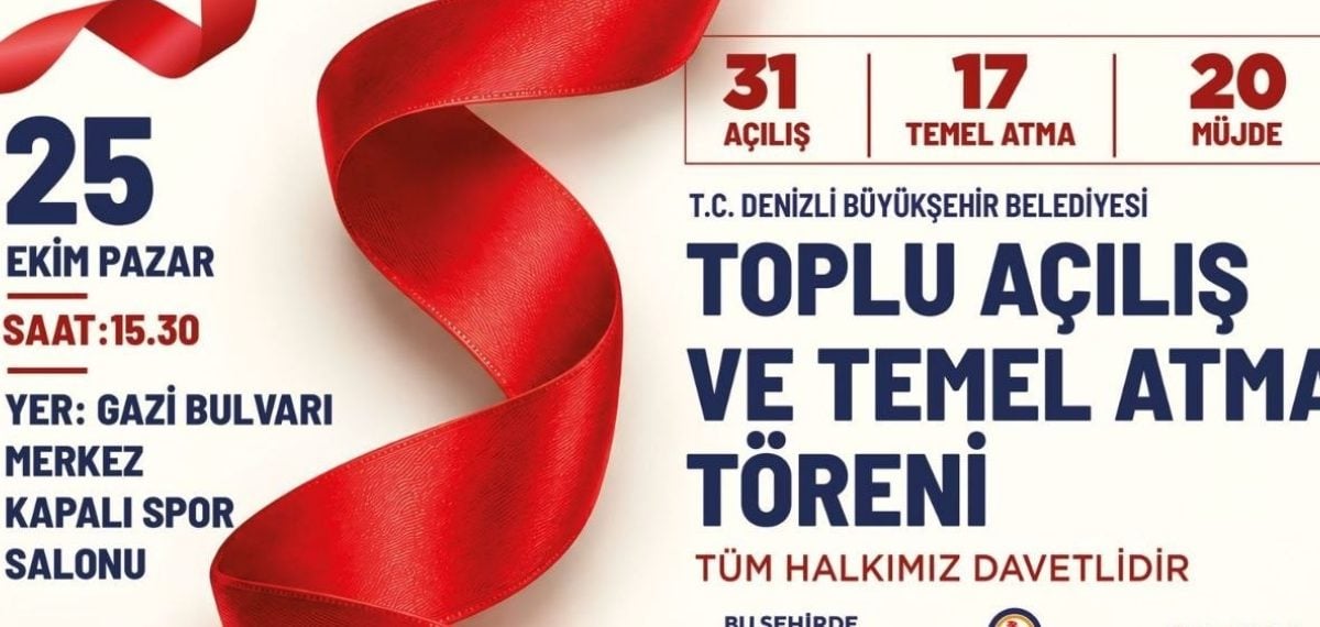 Denizli’de 16,2 milyar TL’lik 68 projeyle toplu açılış ve temel atma töreni