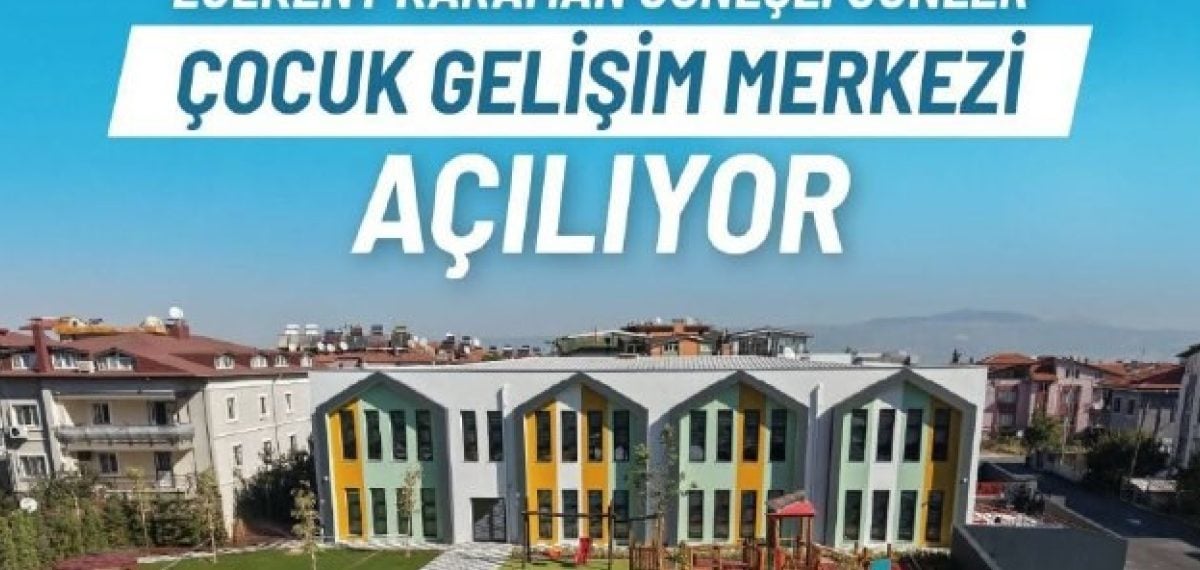 Egekent Karaman Güneşli Günler Çocuk Gelişim Merkezi hizmete açılıyor