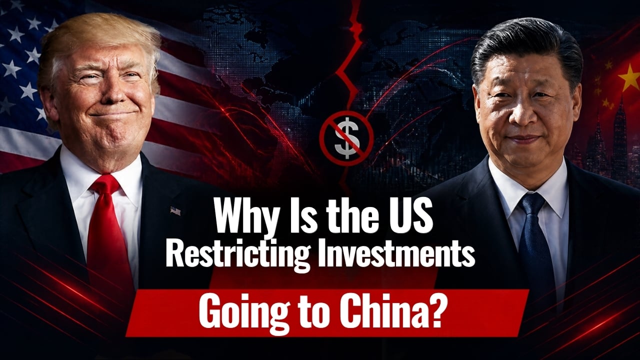 Why Is the US Restricting Investments in China?