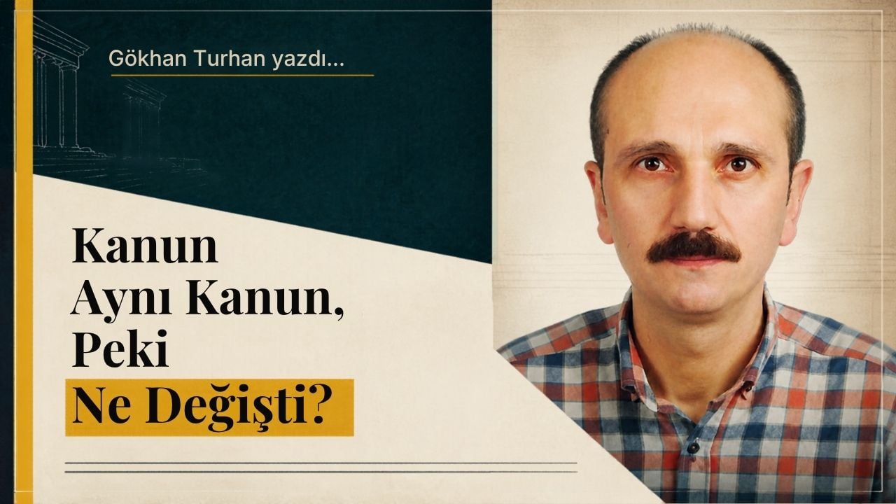 Kanun Aynı Kanun, Peki Ne Değişti?