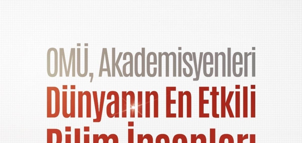 Ondokuz Mayıs Üniversitesi’nden 18 akademisyen dünya etkisi listesinde