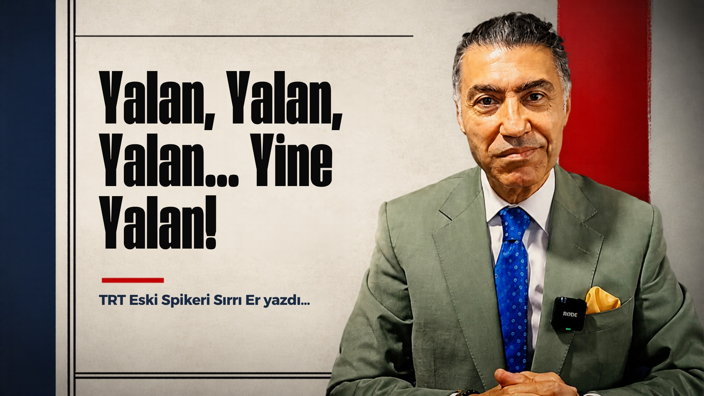 Yalan, Yalan, Yalan… Yine Yalan!